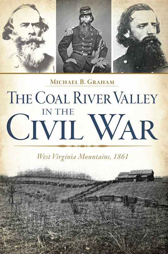 Front cover_The Coal River Valley in the Civil War: West Virginia Mountains, 1861