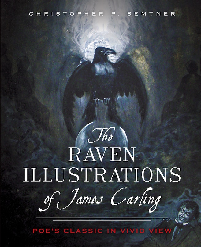 Front cover_The Raven Illustrations of James Carling: Poe's Classic in Vivid View