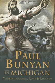 Front cover_Paul Bunyan in Michigan:
