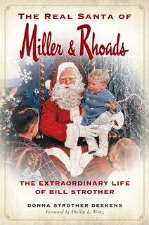 Couverture_The Real Santa of Miller & Rhoads: The Extraordinary Life of Bill Strother