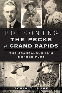 Couverture_Poisoning the Pecks of Grand Rapids: