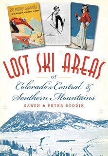 Couverture_Lost Ski Areas of Colorado's Central and Southern Mountains