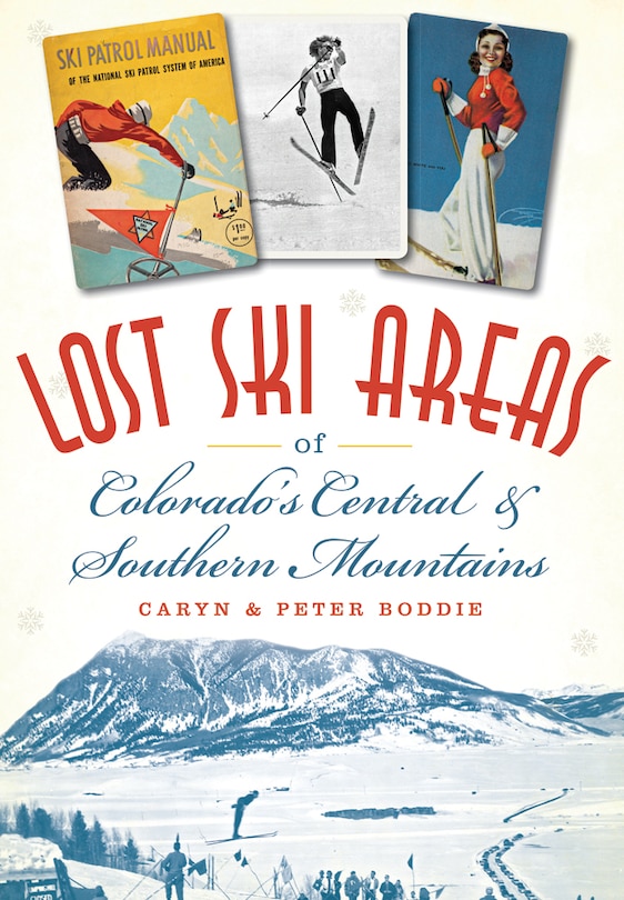 Couverture_Lost Ski Areas of Colorado's Central and Southern Mountains