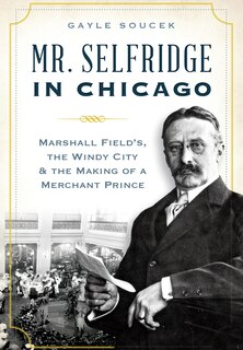 Front cover_Mr. Selfridge in Chicago: