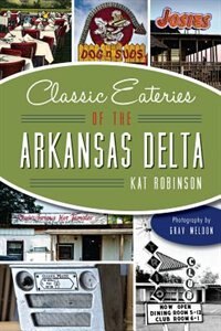 Couverture_Classic Eateries of the Arkansas Delta