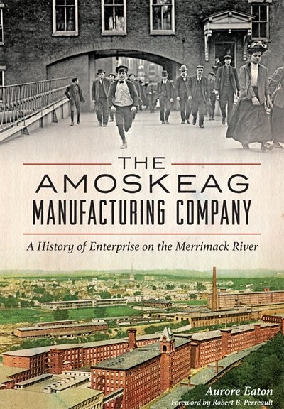 Front cover_The Amoskeag Manufacturing Company: A History of Enterprise on the Merrimack River