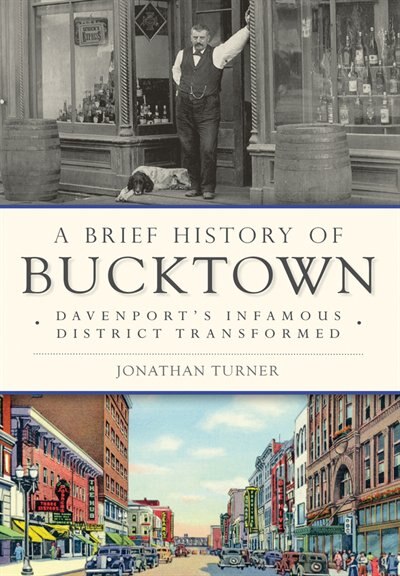 Front cover_A Brief History of Bucktown: Davenport's Infamous District Transformed