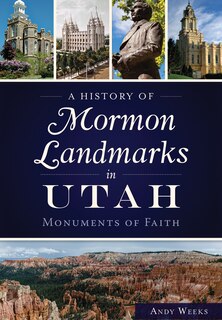 Front cover_A History of Mormon Landmarks in Utah: