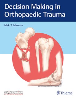 Couverture_Decision Making In Orthopaedic Trauma