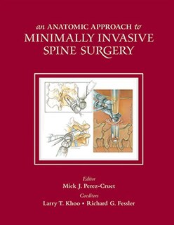 Front cover_An Anatomic Approach To Minimally Invasive Spine Surgery