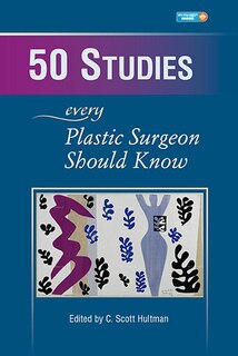 Front cover_50 Studies Every Plastic Surgeon Should Know