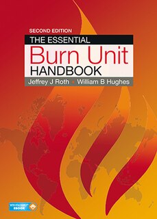 Front cover_The Essential Burn Unit Handbook