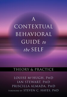 Front cover_A Contextual Behavioral Guide To The Self