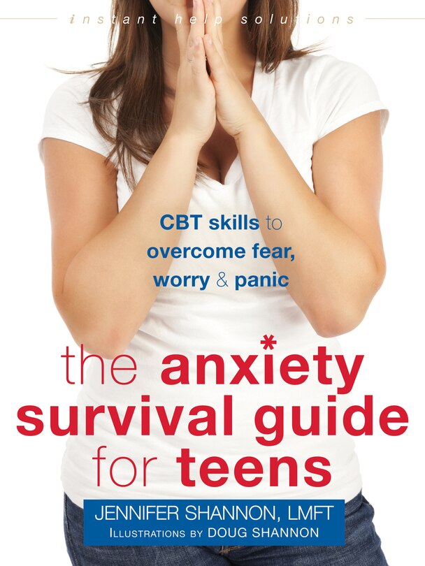 Front cover_The Anxiety Survival Guide For Teens