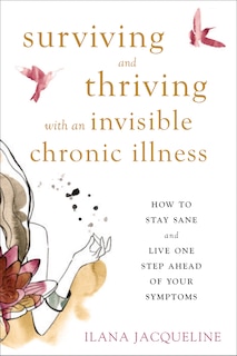 Couverture_Surviving And Thriving With An Invisible Chronic Illness