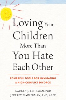 Front cover_Loving Your Children More Than You Hate Each Other
