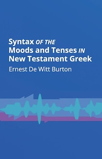 Couverture_Syntax of the Moods and Tenses in New Testament Greek