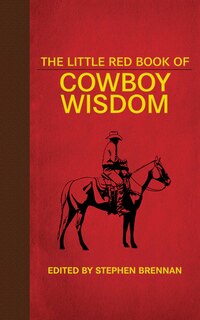 Front cover_The Little Red Book of Cowboy Wisdom