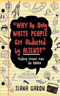 Front cover_Why Do Only White People Get Abducted by Aliens?