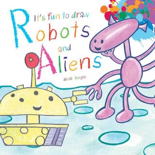 Front cover_It's Fun to Draw Robots and Aliens