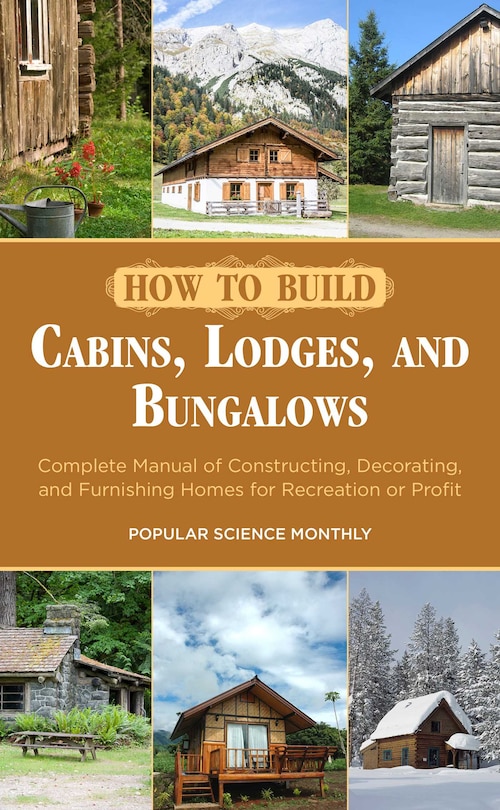 Front cover_How to Build Cabins, Lodges, and Bungalows