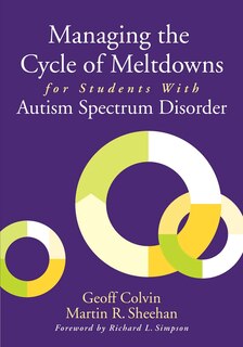 Front cover_Managing the Cycle of Meltdowns for Students with Autism Spectrum Disorder
