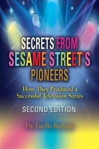 Secrets from Sesame Street's Pioneers: How They Produced a Successful Television Series