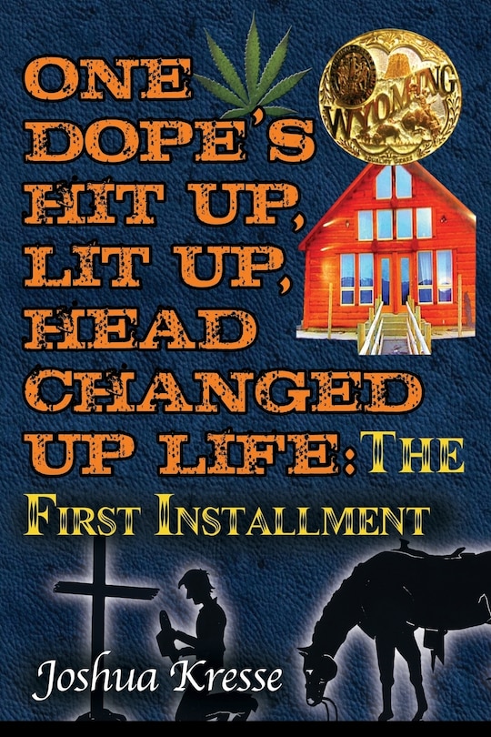Front cover_One Dope's Hit Up, Lit Up, Head Changed Up Life