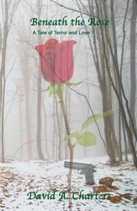 Beneath the Rose: A Tale of Terror and Love