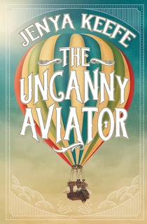 Front cover_The Uncanny Aviator