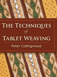 Front cover_The Techniques Of Tablet Weaving
