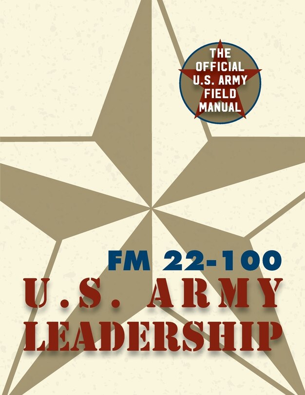 Front cover_Army Field Manual FM 22-100 (The U.S. Army Leadership Field Manual)