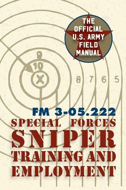 洋書 Special Forces Sniper Training and Emplo Special Forces Sniper Training and Employment: FM 3-05.222