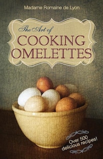 Couverture_The Art Of Cooking Omelettes