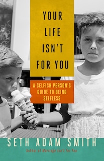 Front cover_Your Life Isn't for You