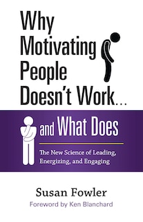 Couverture_Why Motivating People Doesn't Work . . . and What Does