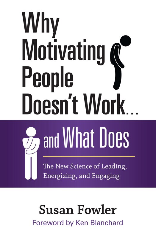 Front cover_Why Motivating People Doesn't Work . . . And What Does