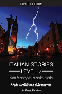 Non é sempre la solita storia: We Exhibit con il fantasma (Italian Stories Level 2)