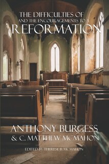 Front cover_The Difficulties of and the Encouragements to a Reformation