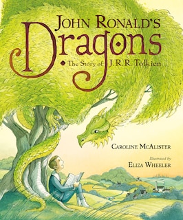 Front cover_John Ronald's Dragons: The Story Of J. R. R. Tolkien