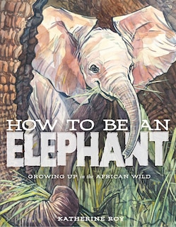 Front cover_How To Be An Elephant