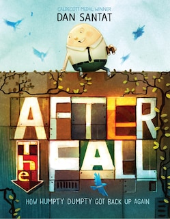 Front cover_After The Fall (how Humpty Dumpty Got Back Up Again)