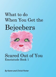 Front cover_What to do When You Get the Bejeebers Scared Out of You