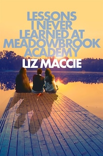 Front cover_Lessons I Never Learned At Meadowbrook Academy