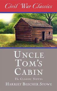Front cover_Uncle Tom's Cabin (Civil War Classics)