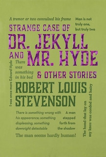 Strange Case of Dr. Jekyll and Mr. Hyde & Other Stories