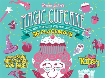 Front cover_Uncle John's Magic Cupcake: 36 Tear-off Placemats FOR KIDS ONLY!