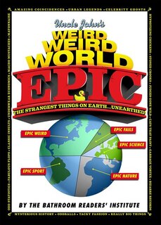 Front cover_Uncle John's Weird Weird World: Epic