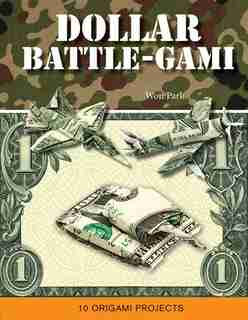Dollar Battle-gami (mass Market) by Won Park