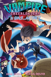 Front cover_Vampire Cheerleaders Vol. 4 - Vampire Cheerleaders In Space...and Time?!
